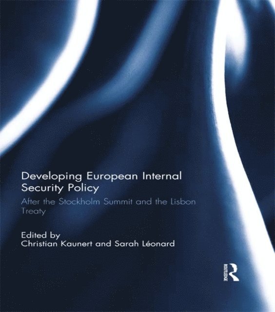 Sarah Leonard, Christian Kaunert - Developing European Internal Security Policy, E-bok