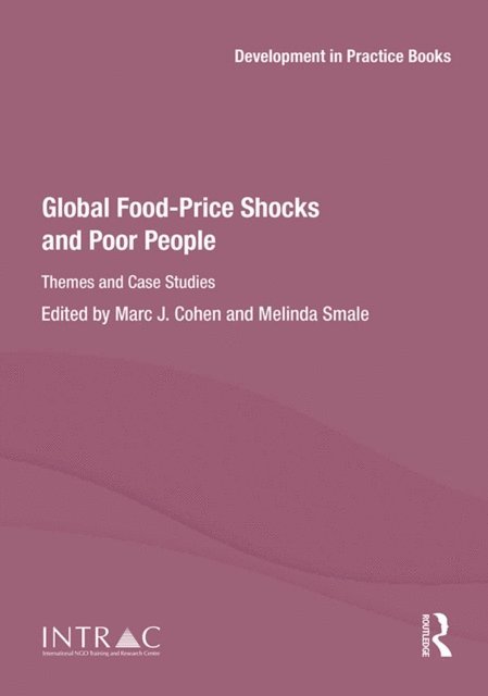 Melinda Smale, Marc Cohen - Global Food-Price Shocks and Poor People, E-bok
