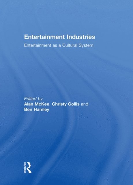Ben Hamley, Christy Collis, Alan McKee - Entertainment Industries, E-bok