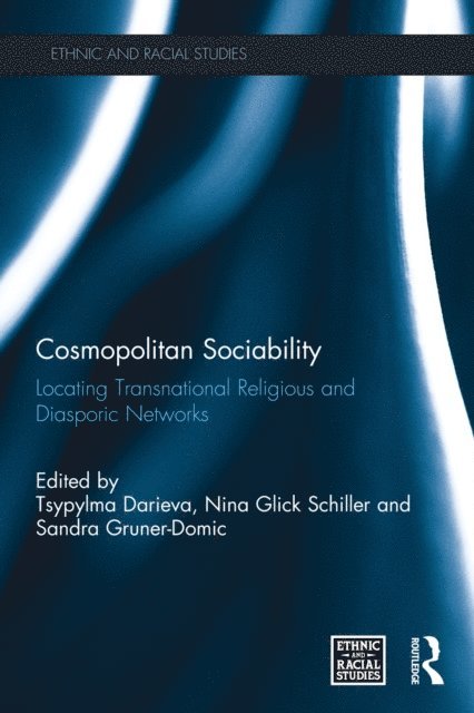 Sandra Gruner-Domic, Nina Glick Schiller, Tsypylma Darieva - Cosmopolitan Sociability, E-bok