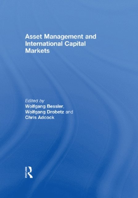 Chris Adcock, Wolfgang Drobetz, Wolfgang Bessler - Asset Management and International Capital Markets, E-bok
