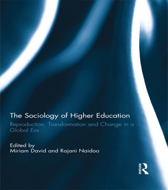 Rajani Naidoo, Miriam David - Sociology of Higher Education, E-bok