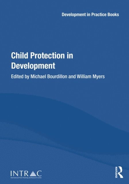 William Myers, Michael Bourdillon - Child Protection in Development, E-bok