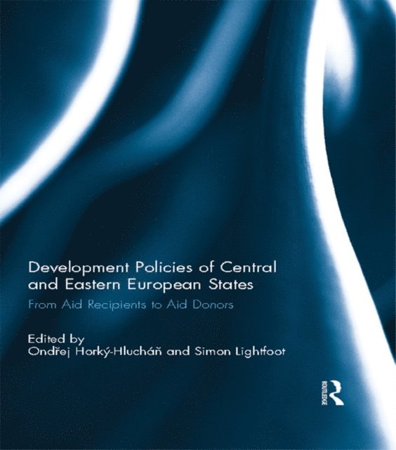 Simon Lightfoot, Ondrej Horky-Hluchan - Development Policies of Central and Eastern European States, E-bok