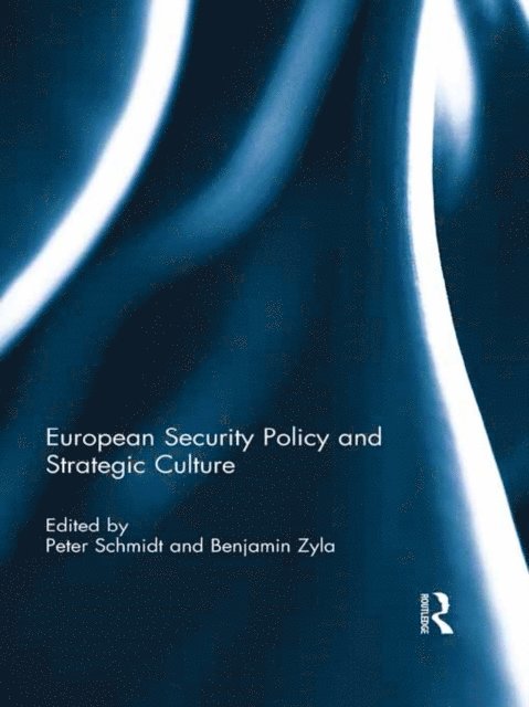 Benjamin Zyla, Peter Schmidt - European Security Policy and Strategic Culture, E-bok