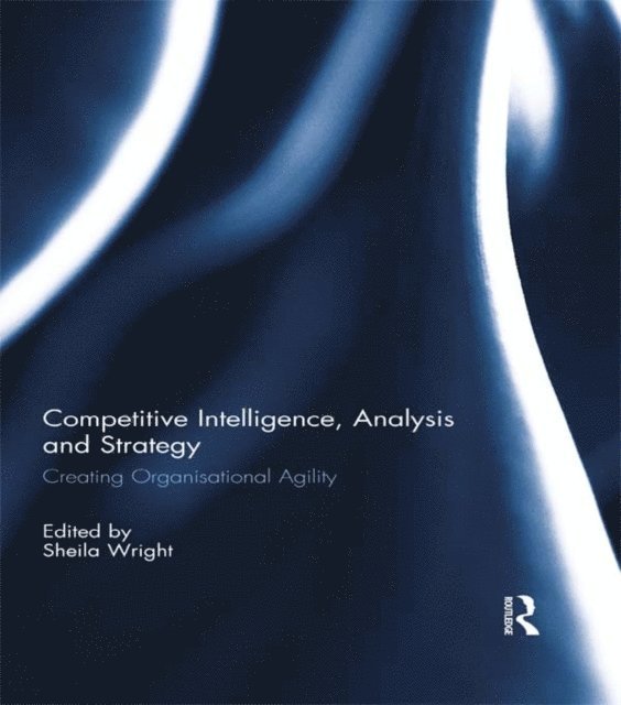 Sheila Wright - Competitive Intelligence, Analysis and Strategy, E-bok