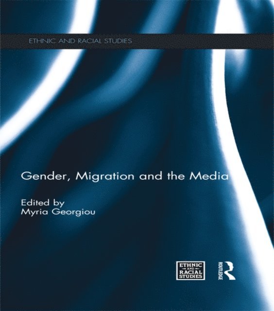 Myria Georgiou - Gender, Migration and the Media, E-bok