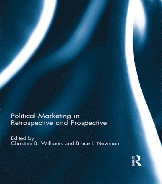 Bruce I. Newman, Christine B. Williams - Political Marketing in Retrospective and Prospective, E-bok