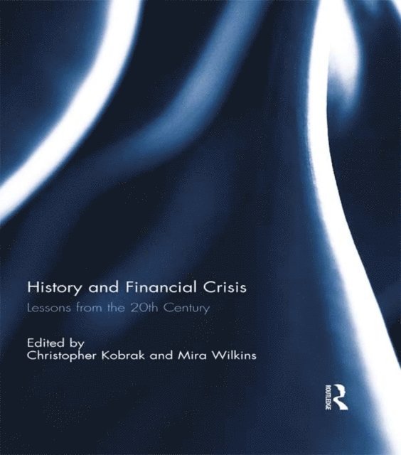 Mira Wilkins, Christopher Kobrak - History and Financial Crisis, E-bok