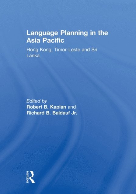 Richard Baldauf, Robert Kaplan - Language Planning in the Asia Pacific, E-bok