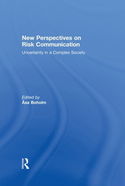 Asa Boholm - New Perspectives on Risk Communication, E-bok