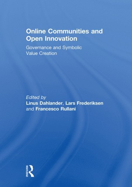 Francesco Rullani, Lars Frederiksen, Linus Dahlander - Online Communities and Open Innovation, E-bok