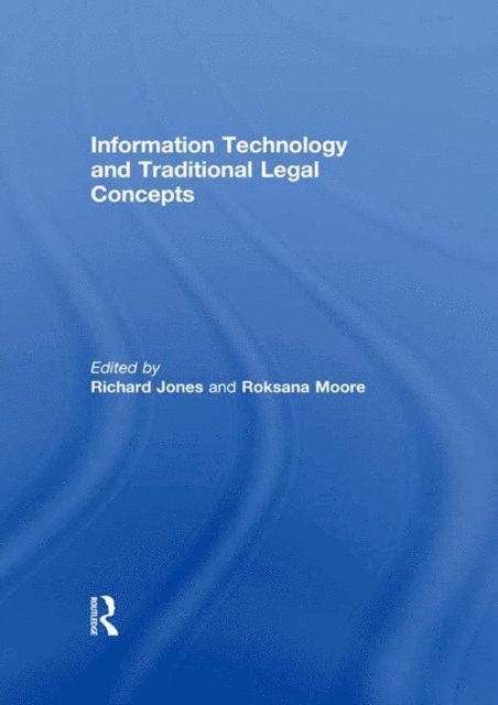 Roksana Moore, Richard Jones - Information Technology and Traditional Legal Concepts, E-bok