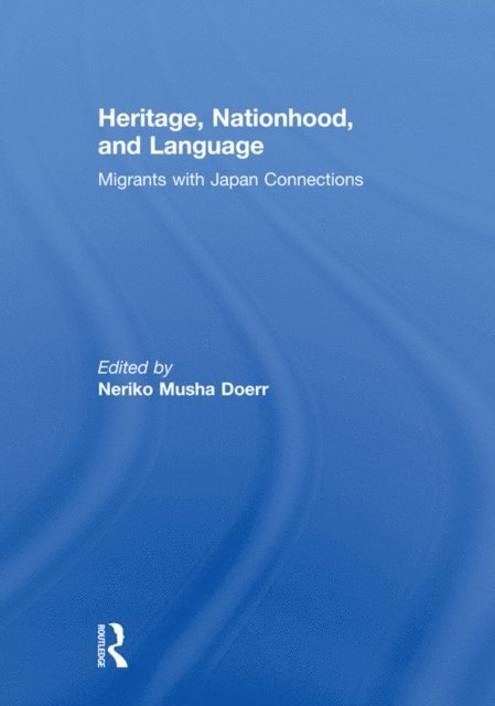 Neriko Doerr - Heritage, Nationhood, and Language, E-bok
