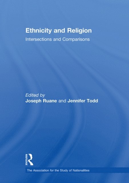 Jennifer Todd, Joseph Ruane - Ethnicity and Religion, E-bok
