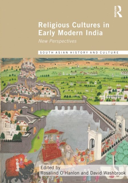 David Washbrook, Rosalind O'Hanlon - Religious Cultures in Early Modern India, E-bok