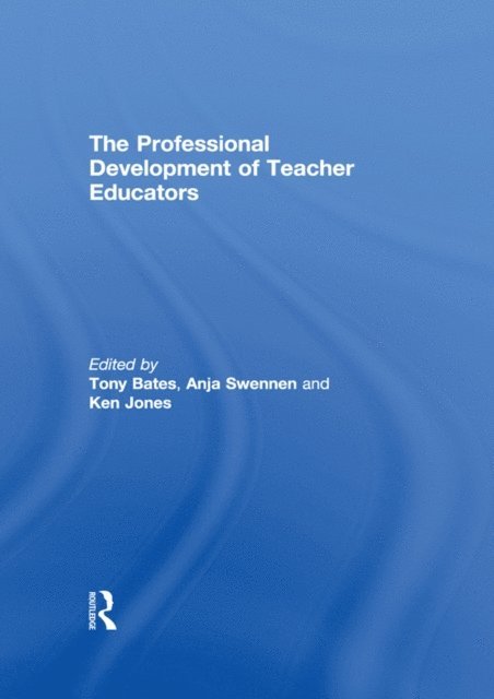 Ken Jones, Anja Swennen, Tony Bates - Professional Development of Teacher Educators, E-bok