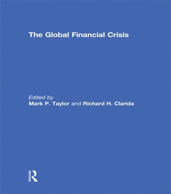 Richard Clarida, Mark Taylor - Global Financial Crisis, E-bok