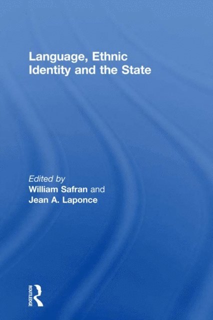 J.A. Laponce, William Safran - Language, Ethnic Identity and the State, E-bok