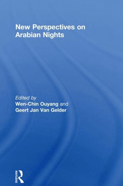 Geert Jan van Gelder, Wen-chin Ouyang - New Perspectives on Arabian Nights, E-bok