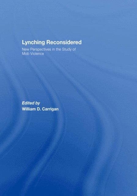 William D. Carrigan - Lynching Reconsidered, E-bok