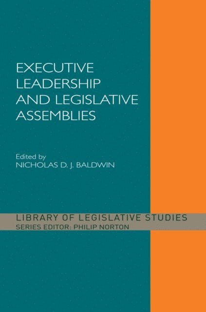 Nicholas D. J. Baldwin - Executive Leadership and Legislative Assemblies, E-bok