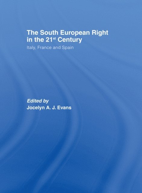 Jocelyn A.J. Evans - South European Right in the 21st Century, E-bok