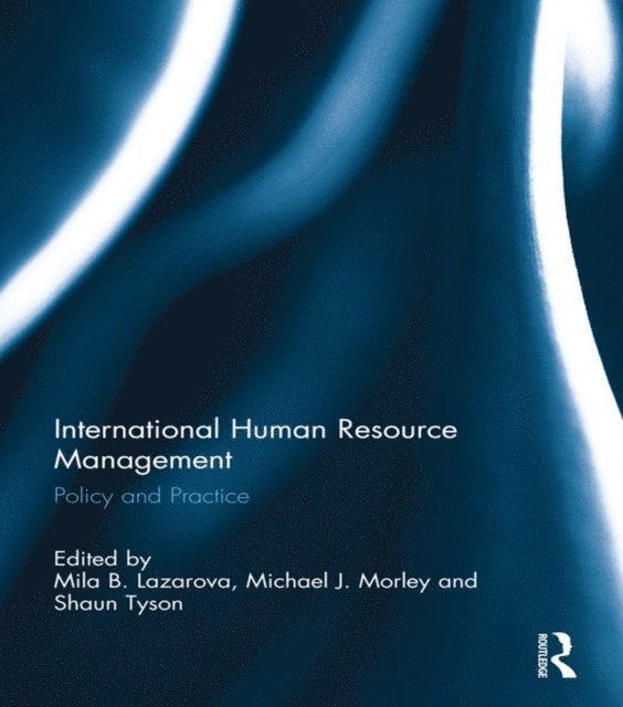 Shaun Tyson, Michael Morley, Mila Lazarova - International Human Resource Management, E-bok