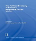 The Political Economy of Europe''s Incomplete Single Market