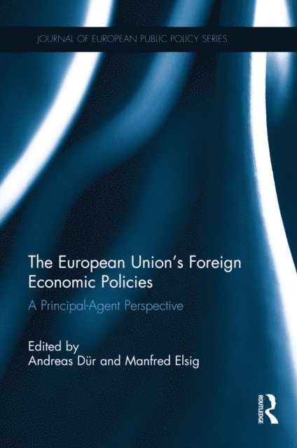 Manfred Elsig, Andreas Dur - European Union's Foreign Economic Policies, E-bok