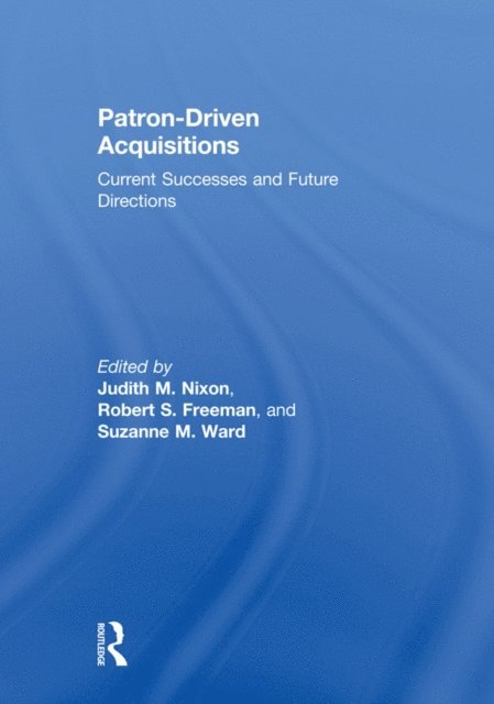 Suzanne Ward, Robert Freeman, Judith Nixon - Patron-Driven Acquisitions, E-bok