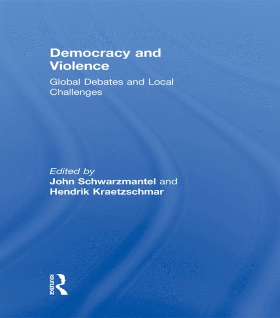 Hendrik Kraetzschmar, John Schwarzmantel - Democracy and Violence, E-bok