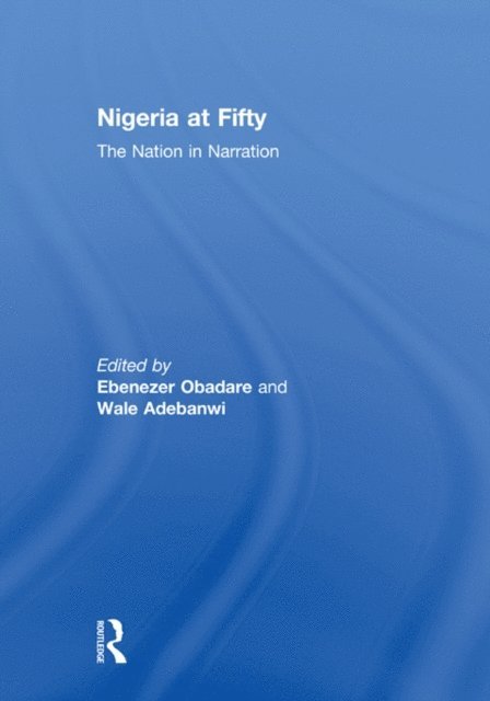 Wale Adebanwi, Ebenezer Obadare - Nigeria at Fifty, E-bok