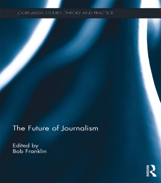 Bob Franklin - Future of Journalism, E-bok