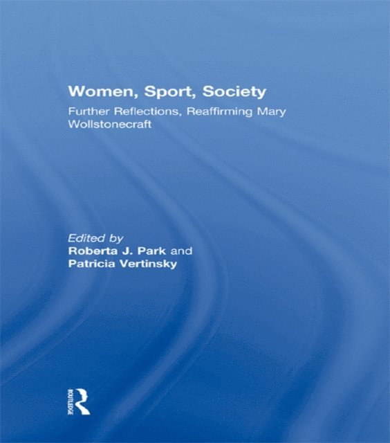 Patricia Vertinsky, Roberta Park - Women, Sport, Society, E-bok