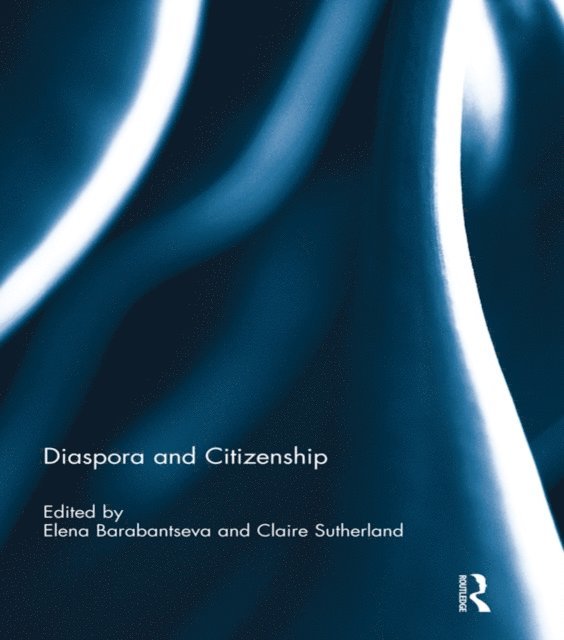 Elena Barabantseva, Claire Sutherland - Diaspora and Citizenship, E-bok