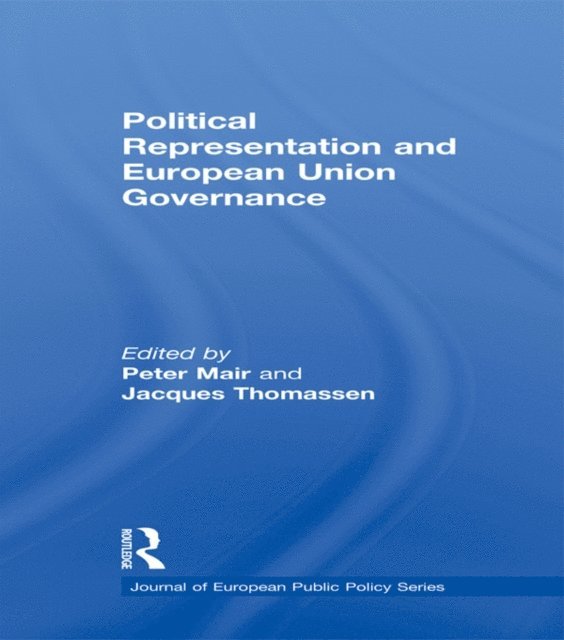 Jacques Thomassen, Peter Mair - Political Representation and European Union Governance, E-bok