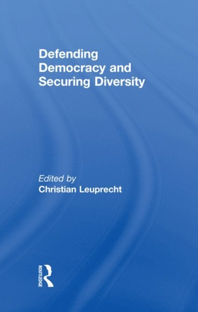 Christian Leuprecht - Defending Democracy and Securing Diversity, E-bok