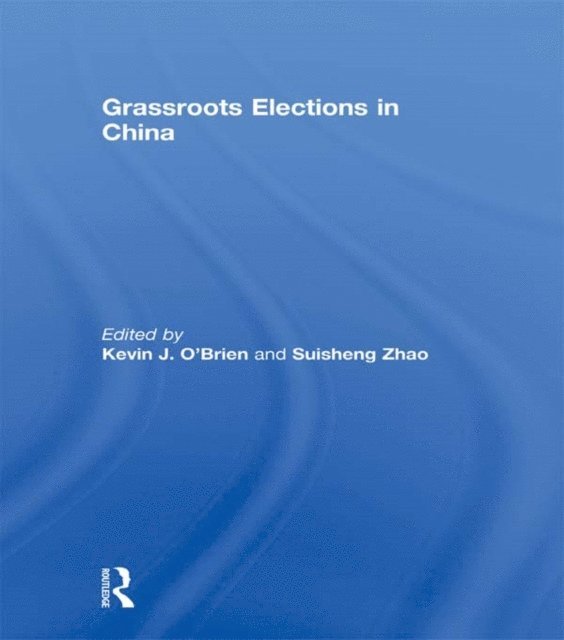 Suisheng Zhao, Kevin O'Brien - Grassroots Elections in China, E-bok