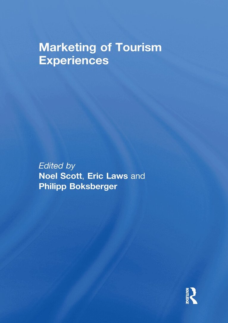 Noel Scott, Eric Laws, Philipp Boksberger - Marketing of Tourism Experiences, E-bok