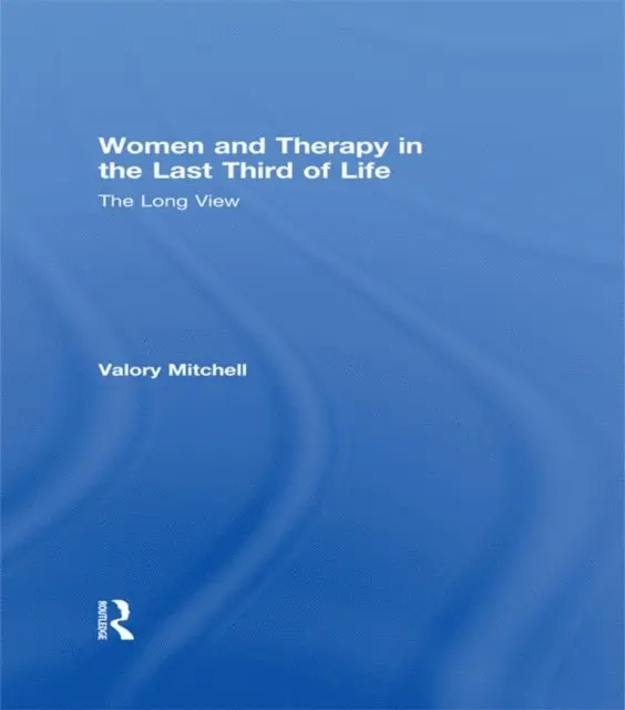 Valory Mitchell - Women and Therapy in the Last Third of Life, E-bok. Tillgänglighet: Lägg i varukorg