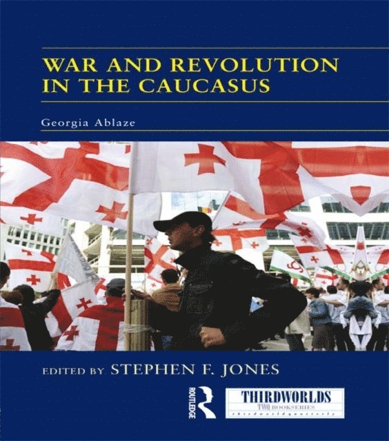 Stephen F. Jones - War and Revolution in the Caucasus, E-bok