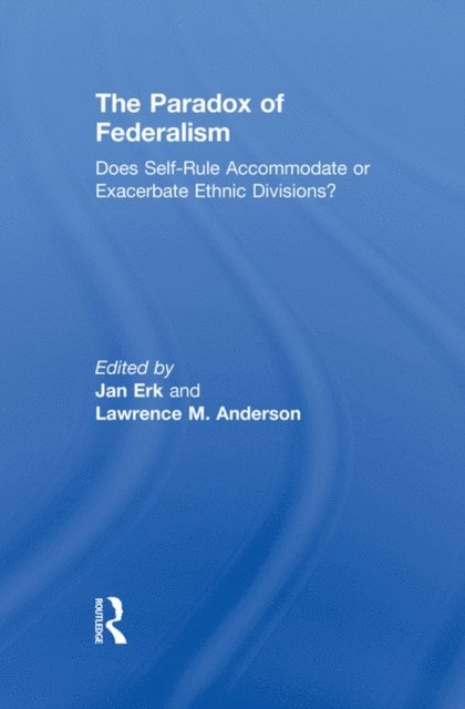 Lawrence M. Anderson, Jan Erk - Paradox of Federalism, E-bok