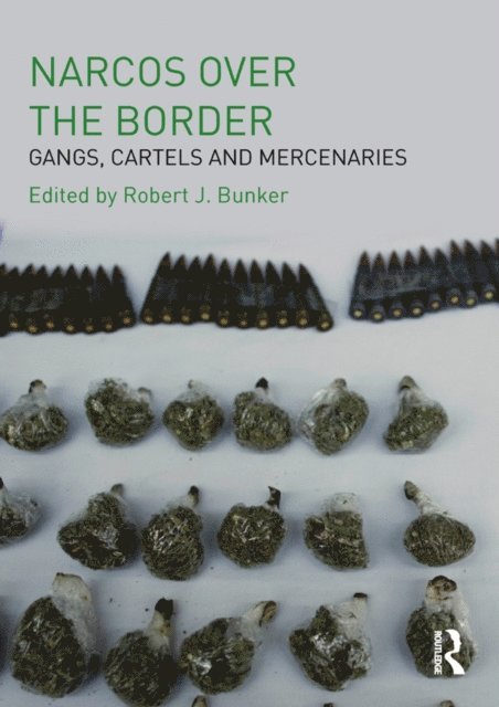 Robert J Bunker - Narcos Over the Border, E-bok