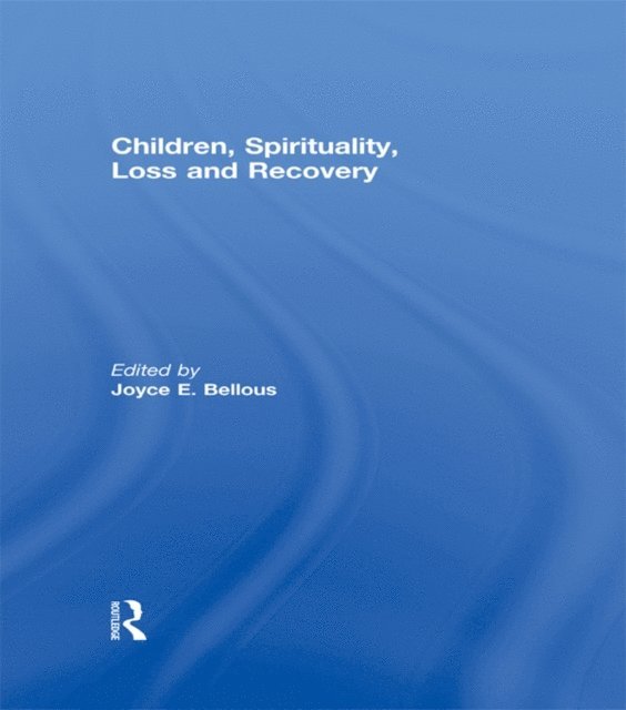 Joyce Bellous - Children, Spirituality, Loss and Recovery, E-bok