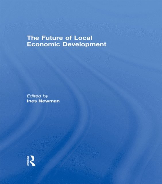 Ines Newman - Future of Local Economic Development, E-bok