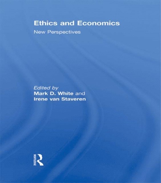 Irene van Staveren, Mark D. White - Ethics and Economics, E-bok