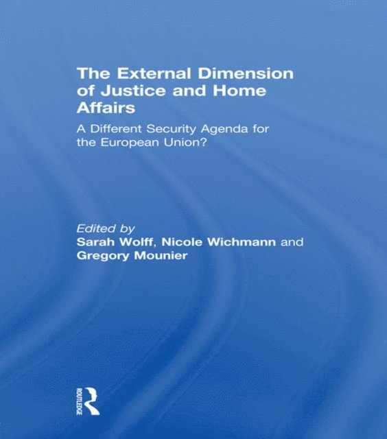 Gregory Mounier, Nicole Wichmann, Sarah Wolff - External Dimension of Justice and Home Affairs, E-bok