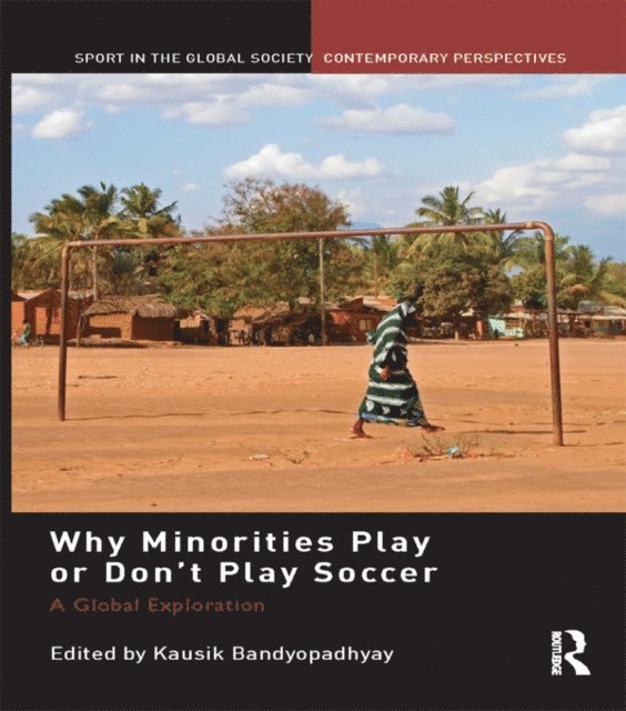 Kausik Bandyopadhyay - Why Minorities Play or Don't Play Soccer, E-bok