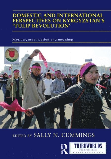 Sally Cummings - Domestic and International Perspectives on Kyrgyzstan's 'Tulip Revolution', E-bok